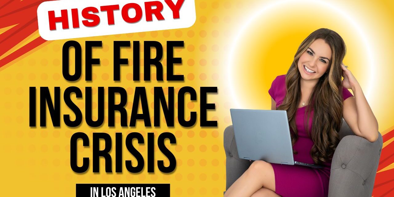 The History of Insurance in California and the Fire Insurance Crisis